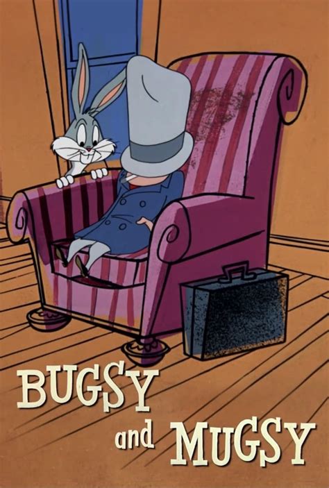 Bugsy and Mugsy .
